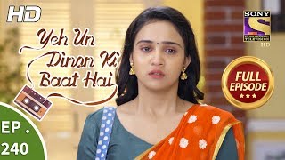 Yeh Un Dinon Ki Baat Hai  Ep 240  Full Episode  3rd August 2018 [upl. by Noicpesnoc]