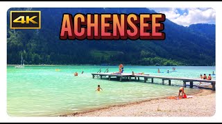 ACHENSEE 4K  Tirol Austria  MustSee Alpine Lake for Swimming and Mountain Views [upl. by Favien]