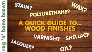 Wood Finishes  A Quick Guide  Varnish  Stain  Oil  Wax  Lacquer  Polyurethane  Shellac [upl. by Ahsiekat205]