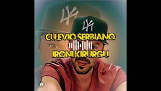 Cllevio Serbiano  Ironi Kirurgu Official Video [upl. by Uoliram600]