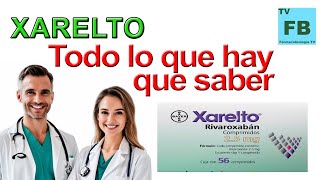 XARELTO Para qué Sirve Cómo se toma y todo lo que hay que saber ¡Medicamento Seguro👨‍🔬💊 [upl. by Labannah]