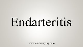 How To Say Endarteritis [upl. by Ednargel367]