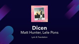 Matt Hunter Lele Pons  Dicen Lyrics English and Spanish amp Dual English Lyrics Translation Subtitle [upl. by Sukhum718]