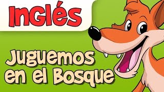 JUGUEMOS EN EL BOSQUE EN INGLES [upl. by Ssidnak]