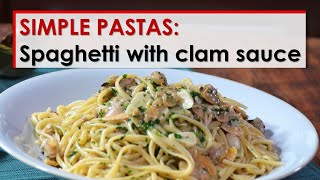 Simple Pastas Spaghetti with Clam Sauce [upl. by Westberg314]