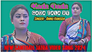 Kada Dada Gada Tala ReMiss Annu HansdaNew Santhali Jatra Video Song [upl. by Magan57]