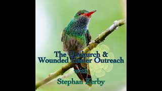 Episode 227 The Unchurch and Wounded Healer Outreach with Stephan Kerby [upl. by Haland94]