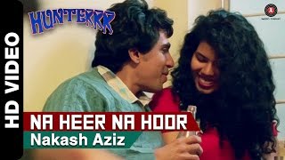 Na Heer Na Hoor Official Video  Hunterrr  Gulshan Devaiah amp Veera Saxena [upl. by Romanas363]