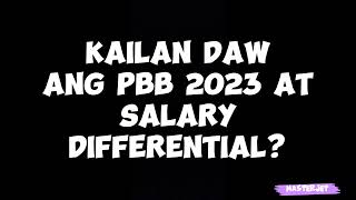 KAILAN DAW ANG PBB 2023 AT SALARY DIFFERENTIAL [upl. by Lisette]