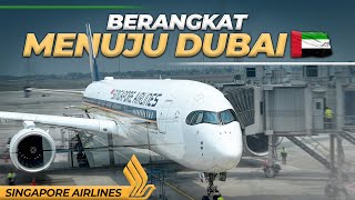 PERJALANAN MENUJU DUBAI ‼️ Naik Singapore Airlines CGKDXB Airbus A350900 [upl. by Tsirhc]