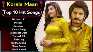 Best Of Korala Maan Songs  Latest Punjabi Songs Korala Maan Songs  All Hits Of Korala Maan Songs [upl. by Schlesinger]