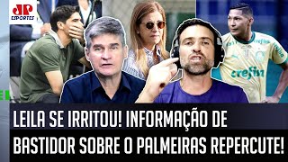 quotISSO É FORTE cara A INFORMAÇÃO DE BASTIDOR é que a Leila Pereiraquot POSTURA do Palmeiras IRRITA [upl. by Deppy604]