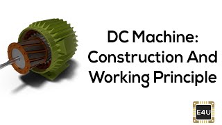 DC Machine Construction And Working Principle DC Motor amp DC Generator [upl. by Supmart]