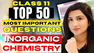 Most Important 50 Questions from Inorganic  Class 11  NEET 2024  Akansha Karnwal [upl. by Delmore]