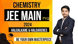 JEE MAIN 2024 PYQ  HALOALKANE AND HALOARENES VINSARA [upl. by Valenka378]