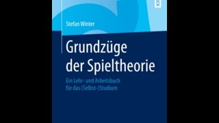 01 Vorlesung  Grundzüge der Spieltheorie [upl. by Esenwahs]