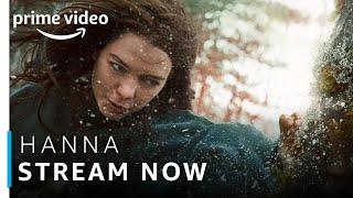 HANNA  Stream Now  Esme Creed Miles Joel Kinnaman Mireille Enos  Amazon Prime Original [upl. by Chrissie]