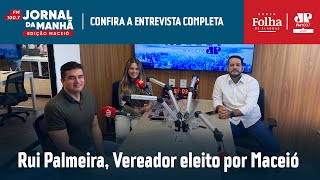 ENTREVISTA Rui Palmeira vereador eleito por Maceió [upl. by Pinto]