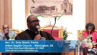 Rev Dr Dray Bland Pastor SHILOH BAPTIST CHURCH WILMINGTON DE 19802 [upl. by Akcinehs49]