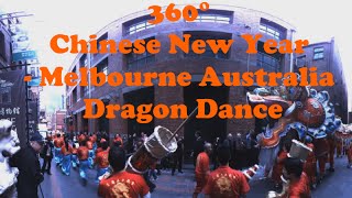 VR 360° Video Chinese New Year  Melbourne Australia Dragon Dance 360 Video [upl. by Fayth]