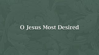 O Jesus Most Desired  NT 543 [upl. by Abbotson]