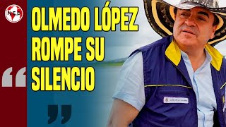 ÚLTIMA HORA ⚫ Olmedo López rompe su silencio y asegura que solo estaba siguiendo órdenes [upl. by Navap530]