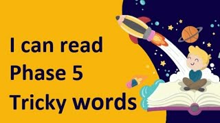 Phase 5 Tricky Words  I can read [upl. by Dnomra]