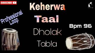 Keherwa Taal  Professional Loop  Dholak Tabla Percussion  Bpm 96 [upl. by Cirted]