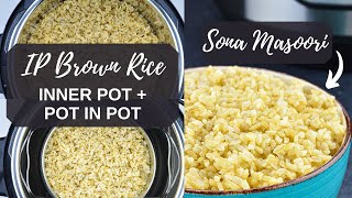 Instant Pot Brown Rice Indian Sona Masoori  How to Make Brown Rice in Instant Pot  Pot in Pot [upl. by Neil350]