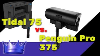 SeaChem Tidal 75 vs Marineland Penguin Pro 375 [upl. by Eiveneg]