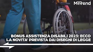 Bonus assistenza disabili 2023 e caregiver ecco la novità prevista dai disegni di legge [upl. by Aisak627]