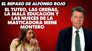 Alfonso Rojo “El tuteo las greñas la mala educación y las nueces de la masticadora Irene Montero” [upl. by Stambaugh]