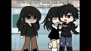 POVmy bff sees ME hugging my bf gacha life random video sorry for not posting 😓 [upl. by Ruhtracam676]