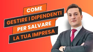 Come la gestione dei dipendenti può salvare la tua azienda da una crisi incombente [upl. by Helbonnah]