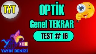 Genel Tekrar  Optik  Test 16  Yayın Denizi  TEK  TYT Fizik [upl. by Kellina]