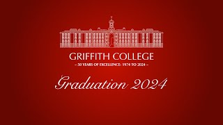 Griffith College Dublin Graduations 2024  Ceremony A2 [upl. by Arney411]