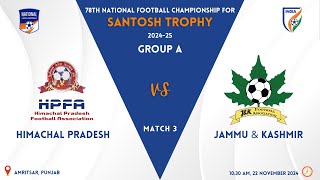 Himachal Pradesh vs Jammu amp Kashmir  78th NFC Santosh Trophy 202425 Group A  Live [upl. by Ahcropal]