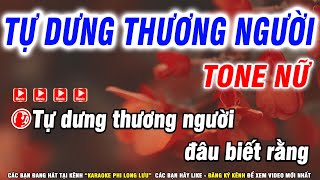 Karaoke Tự Dưng Thương Người Nhạc Sống Tone Nữ  Fa Thứ  Karaoke Phi Long [upl. by Beaumont327]