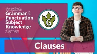 English Grammar amp Punctuation Subject Knowledge Series  Clauses [upl. by Tricia796]