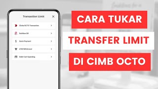 Cara Tukar Transaction Limit Atau Had Pindahan Wang Dan Bayaran Di CIMB OCTO MY App [upl. by Il]