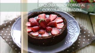 CROSTATA SENZA FORNO AL CIOCCOLATO E FRAGOLE [upl. by Hawk]