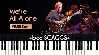 Were All Alone 1976 Boz Scaggs TUTORIAL piano cover  sheet music [upl. by Ainimreh541]