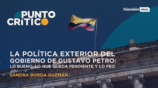 Política exterior del gobierno del Pdte Gustavo Petro  Punto Crítico [upl. by Ahtanaram]