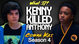 What If Kenny Killed Anthony Cobra Kai Season 4 [upl. by Newcomer196]