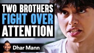 Two Brothers FIGHT OVER Attention  Dhar Mann Studios [upl. by Enrobso]