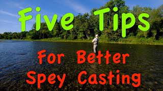 Five Tips for Better Spey Casting [upl. by Corrianne]