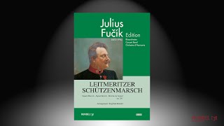 Leitmeritzer Schützenmarsch  Julius Fučík 18721916  Arrangement Siegfried Rundel [upl. by Seltzer]