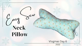 Sew Neck Pillow  Bone Pillow made easy  Vlogmas 2022 Day 6 [upl. by Alidis]