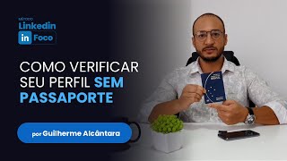 Como verificar seu perfil no Linkedin sem passaporte [upl. by Beau]