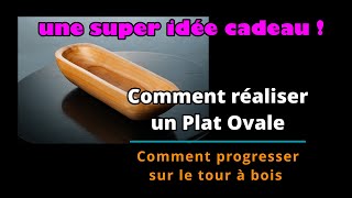 Comment réaliser un Plat Ovale – Comment progresser sur le tour à bois [upl. by Barber53]